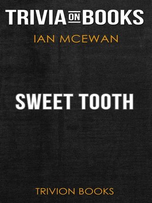 cover image of Sweet Tooth by Ian McEwan (Trivia-On-Books)
